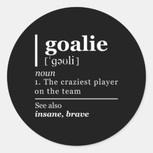 Goalie Goalkeeper Definition Soccer Hockey Classic Round Sticker