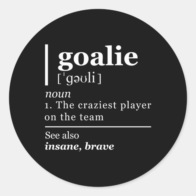 Goalie Goalkeeper Definition Soccer Hockey Classic Round Sticker (Front)