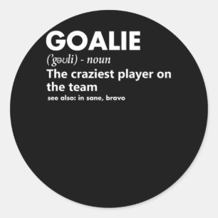 Goalie Goalkeeper Definition Soccer Hockey Classic Round Sticker