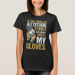 Goalie Soccer Goalkeeper Sport Player Goaltender T T-Shirt