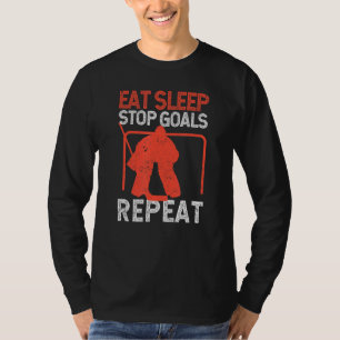 Goalie Soccer Ice Hockey Eat Sleep Stop Goals Repe T-Shirt