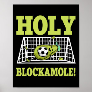 Goalie Soccer Player Goalkeeper Guacamole Lover Go Poster