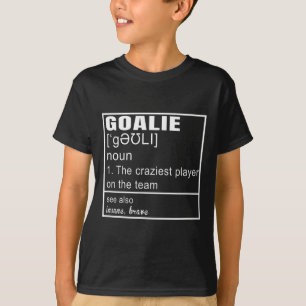 Goalkeeper Definition Soccer Hockey Art Gag Player T-Shirt