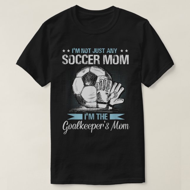 Goalkeeper Mum Shirt Soccer Goalie Mama Mothers Da (Design Front)