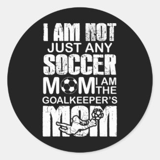 Goalkeeper Mum Soccer Goalie Mama Mummy Mother Classic Round Sticker