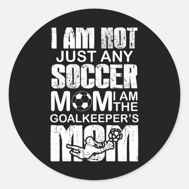 Goalkeeper Mum Soccer Goalie Mama Mummy Mother Classic Round Sticker (Front)