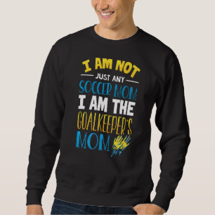Goalkeeper Mum Soccer Goalie Mama Sweatshirt