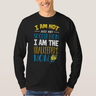 Goalkeeper Mum  Soccer Goalie Mama T-Shirt