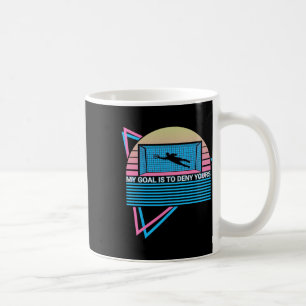 Goalkeeper Soccer Player Retro My Goal Is To Deny Coffee Mug