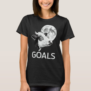 Goals Cow Moon Motivational Quote Inspiration 1 T-Shirt