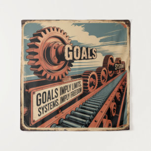 Goals Imply Limits. Systems Imply Freedom Tapestry
