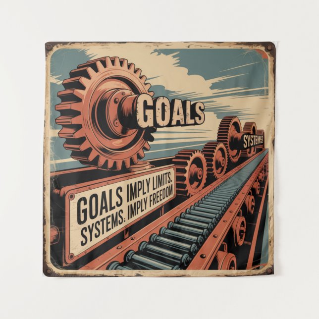 Goals Imply Limits. Systems Imply Freedom Tapestry (Front)