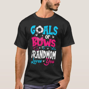 Goals Or Bow Keeper Of Gender Grandmom Loves You R T-Shirt