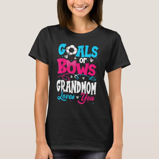 Goals Or Bow Keeper Of Gender Grandmom Loves You R T-Shirt (Front)