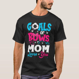 Goals Or Bow Keeper Of Gender Mum Loves You Reveal T-Shirt
