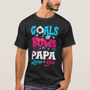 Goals Or Bow Keeper Of Gender Papa Loves You Revea T-Shirt