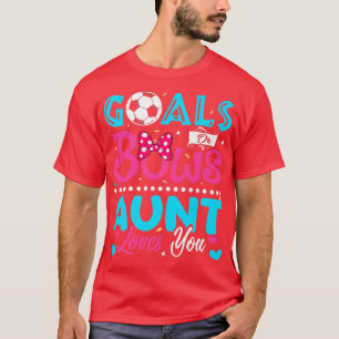 Goals Or Bows Funny Aunt Loves You Gender Reveal B T-Shirt