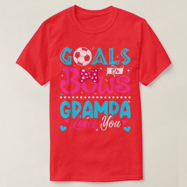 Goals Or Bows Funny Grampa Loves You Gender Reveal T-Shirt (Design Front)