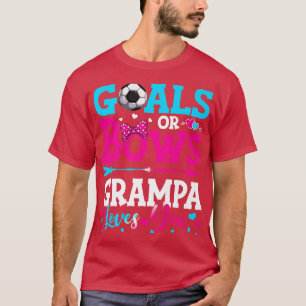 Goals Or Bows Funny Grampa Loves You Gender Reveal T-Shirt