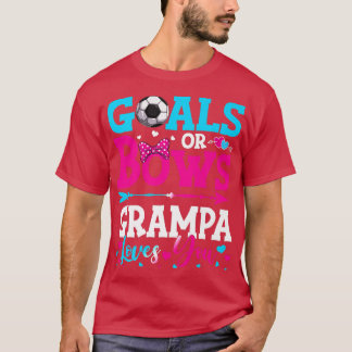 Goals Or Bows Funny Grampa Loves You Gender Reveal T-Shirt