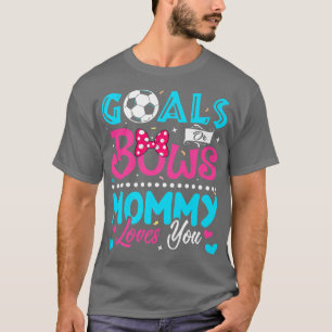 Goals Or Bows Funny Mummy Loves You Gender Reveal T-Shirt