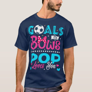 Goals Or Bows Funny Pop Loves You Gender Reveal Ba T-Shirt