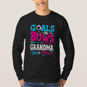 Goals Or Bows Grandma Loves You Gender Reveal Bab T-Shirt
