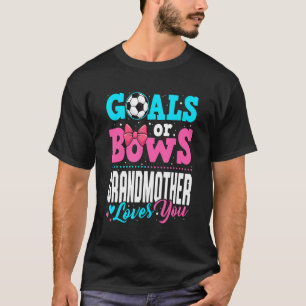 Goals Or Bows Grandmother Loves You Gender Reveal T-Shirt