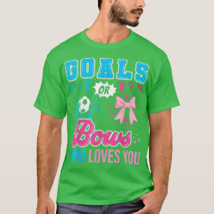 Goals or Bows Mom Loves You Gender Reveal Soccer T-Shirt