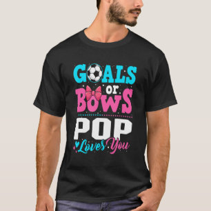 Goals Or Bows Pop Loves You Gender Reveal Party So T-Shirt