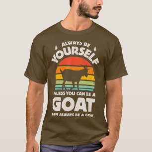 Goat Always Be Yourself Farm Farmer Retro Animal T-Shirt