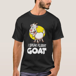 Goat Animal Caprine Clothes Farmer I Speak Fluent  T-Shirt