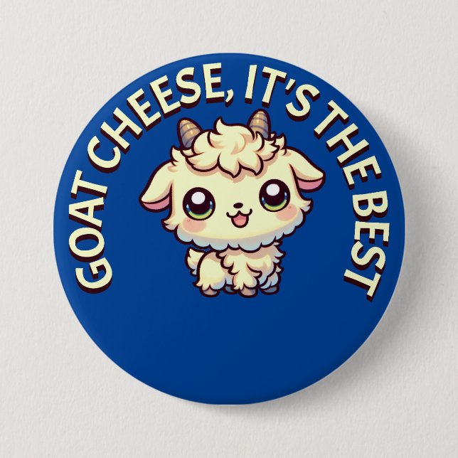 Goat Cheese is the best 7.5 Cm Round Badge (Front)