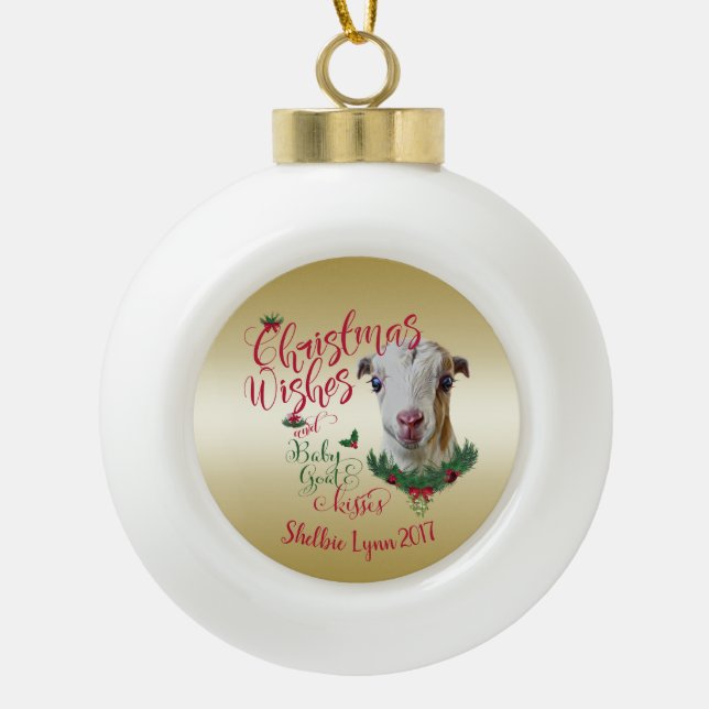 GOAT | Christmas Wishes Baby Goat Kisses LaMancha Ceramic Ball Christmas Ornament (Front)