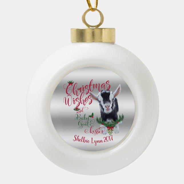 GOAT | Christmas Wishes Baby Goat Kisses Nigerian Ceramic Ball Christmas Ornament (Front)