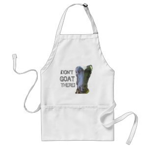 Goat "DON'T GOAT THERE!" Apron