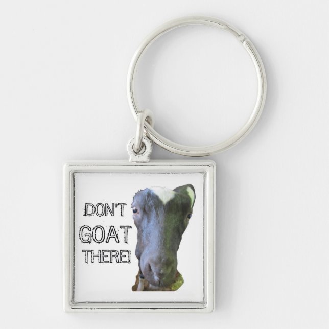 Goat "DON'T GOAT THERE" Keychain (Front)