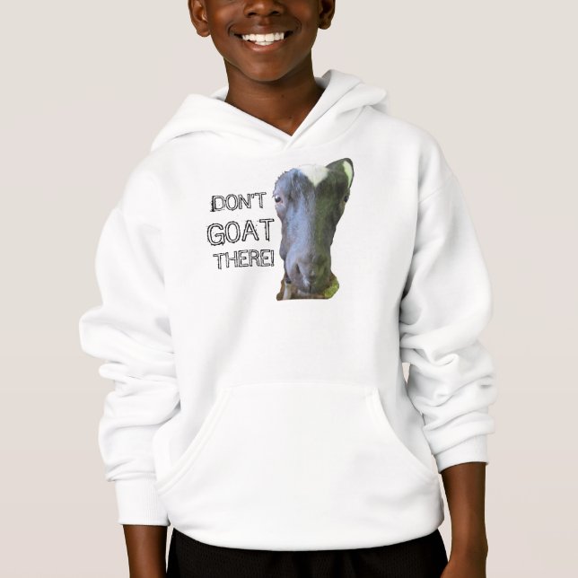 Goat "DON'T GOAT THERE" Kids Hooded Sweatshirt (Front)