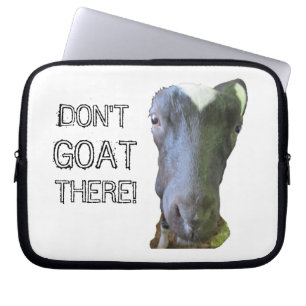 Goat "DON'T GOAT THERE!" Laptop Sleeve