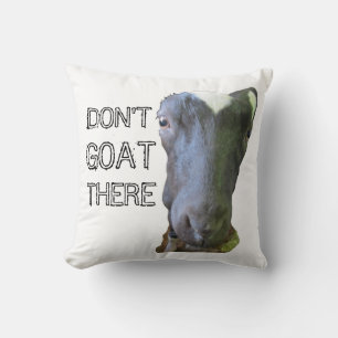 Goat "DON'T GOAT THERE" Pillow