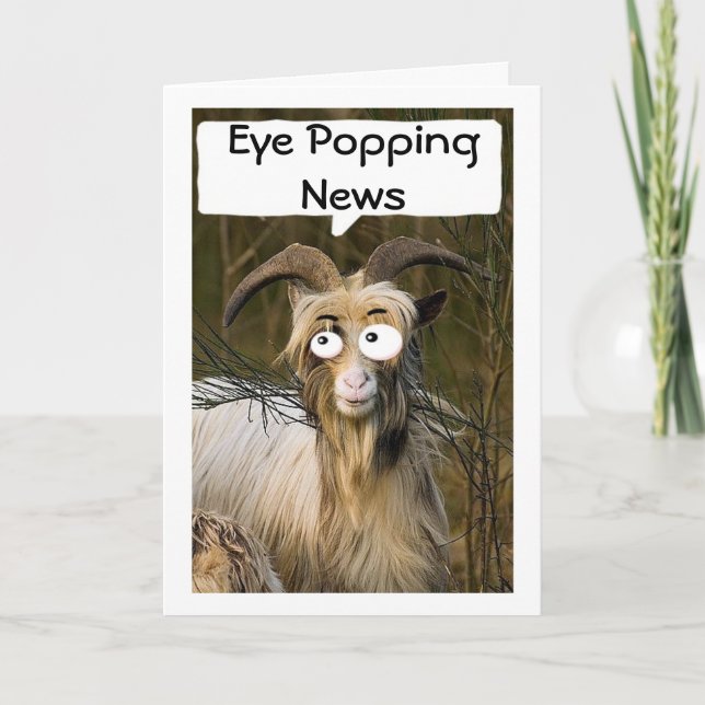 GOAT EYE POPPING NEWS THAT "YOU" ARE TURNING "40" CARD (Front)