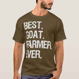 Goat Farmer Funny - Best Ever - Goat Farming T-Shirt