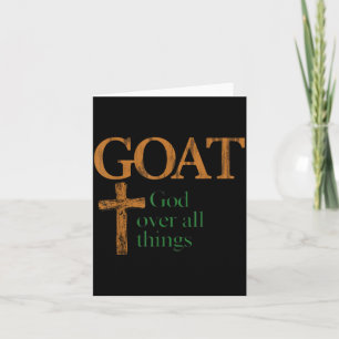 Goat God Over All Thing Christian Funny Saying Card
