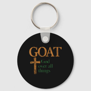 Goat God Over All Thing Christian Funny Saying Key Ring