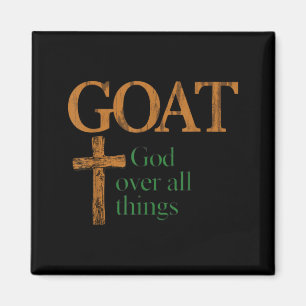 Goat God Over All Thing Christian Funny Saying Magnet