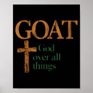 Goat God Over All Thing Christian Funny Saying Poster