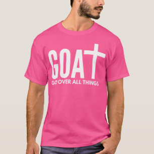 Goat God Over All Things Christian Faith T-Shirt