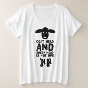 Goat Head Sheep Head Funny Quote With Black Text Plus Size T-Shirt