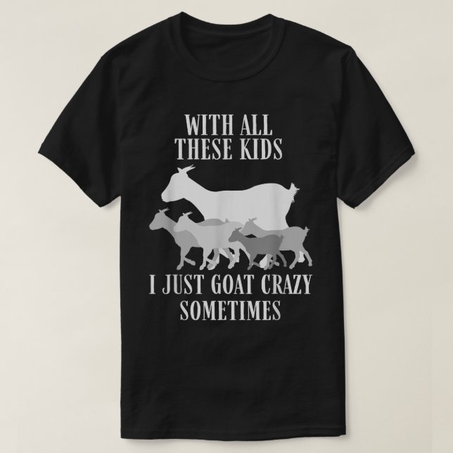 Goat Herder Farmer Goat Crazy Goat Rancher for Bes T-Shirt (Design Front)