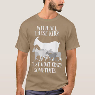 Goat Herder Farmer Goat Crazy Goat Rancher for Bes T-Shirt